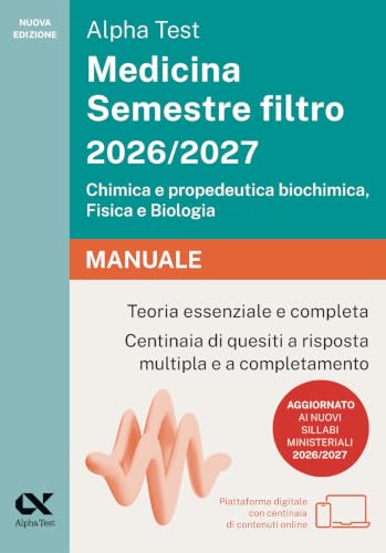 Alpha Test Medicina Semestre filtro 2026-2027. Chimica e propedeutica biochimica, fisica e biologia. Manuale. Con piattaforma digitale