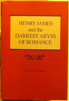 Hardcover Henry James and the Darkest Abyss of Romance Book