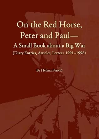 On the Red Horse, Peter and Paul: A Small Book about a Big War book cover