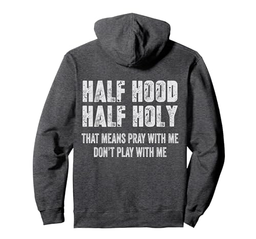 Half Hood Half Holy Pray With Me Don't Play With