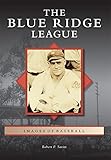 The Blue Ridge League (Images of Baseball)