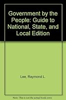 Government by the People: Guide to National, State, and Local Edition 0133608433 Book Cover