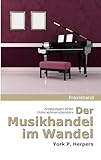 Der Musikhandel im Wandel - Anregungen eines Unternehmensberaters
