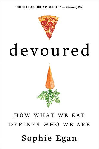 Devoured: How What We Eat Defines Who We Are PDF