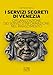 I Servizi Segreti Di Venezia. Organizzazione Dei Servizi D'informazione Nel Rinascimento - 3