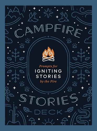 Campfire Stories Deck: Prompts for Igniting Conversation by the Fire