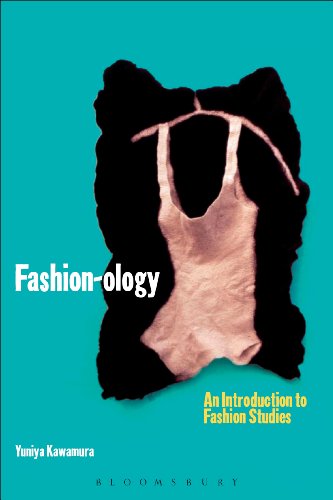 Fashion-ology: An Introduction to Fashion Studies (Dress, Body, Culture) Fashion-ology: An Introduction to Fashion Studies (Dress, Body, Culture)