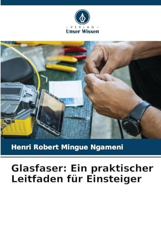 Glasfaser: Ein praktischer Leitfaden für Einsteiger