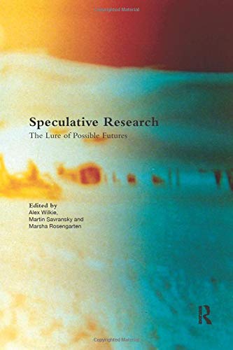 Speculative Research: The Lure of Possible Futures