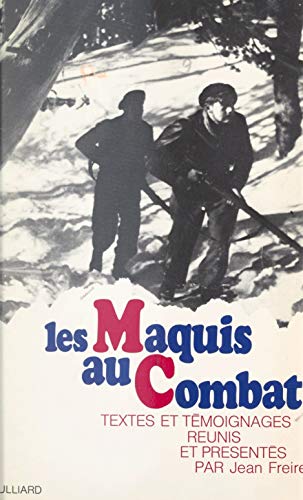 Les maquis au combat: Textes et témoignages