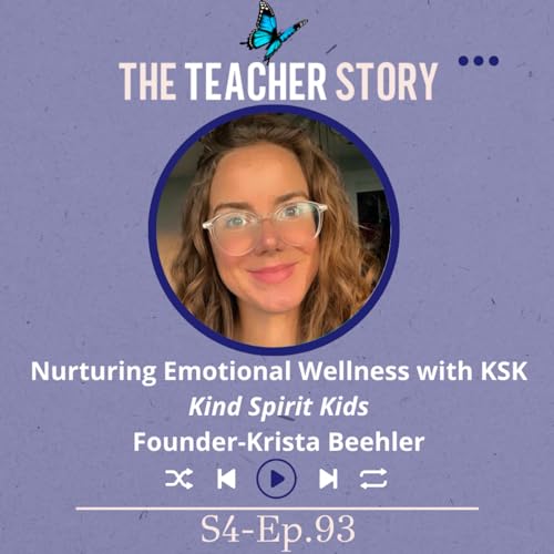 Ep.93-Nurturing Emotional Wellness with KSK-Kind Spirit Kids-Founder, Krista Beehler cover art