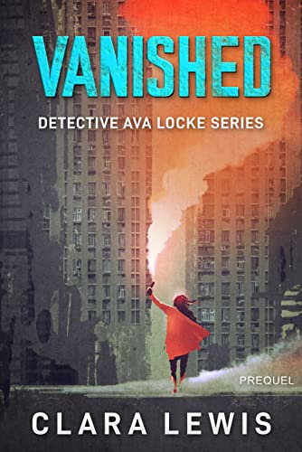 Vanished (Prequel) (Detective Ava Locke Series)