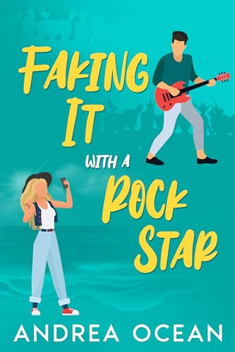 Faking It With A Rock Star: A Sweet Small Town Friends to Lovers Romance (Stuck Together In Mermaid Shores)
