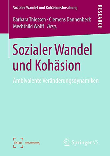 Sozialer Wandel und Kohäsion: Ambivalente Veränderungsdynamiken (Sozialer Wandel und Kohäsionsforschung)