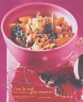 Hardcover C'est le sud - 100 recettes de Guy Martin [French] Book