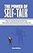 The Power Of Self-Talk: How To Stop Beating Yourself Up, Take Action And Achieve Success In Your Life