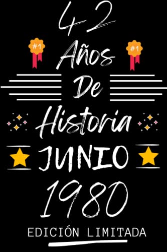 CUADERNO, 42 AÑOS DE HISTORIA JUNIO 1980 EDICIÓN LIMITADA: Regalo de 42 cumpleaños para mujeres y hombres, ideas de 42 cumpleaños... un cumpleaños... ... regalo de 42 cumpleaños para él/ella.