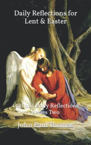 Daily Reflections For Lent & Easter: Catholic Daily Reflections Series Two: 2