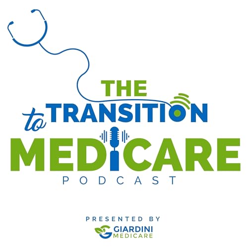 The Transition to Medicare Podcast Podcast Por Giardini Medicare arte de portada