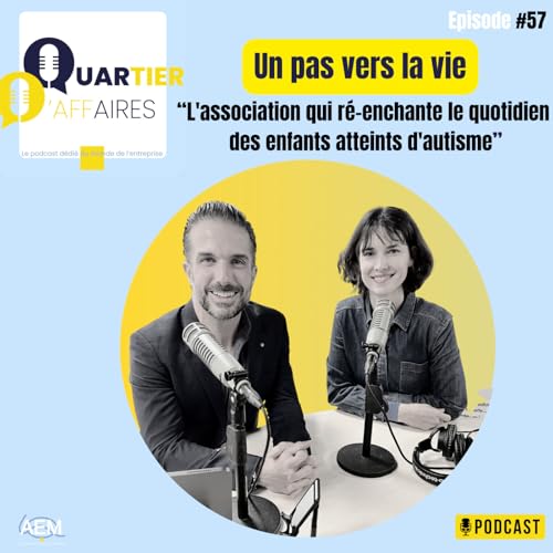 #E57 - Un Pas vers la Vie : l'association qui r&eacute;-enchante le quotidien des enfants atteints d'autisme