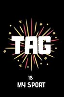 Tag Is My Sport : Lined Notebook 1671586301 Book Cover