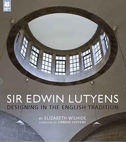 Sir Edwin Lutyens: Designing in the English Tradition