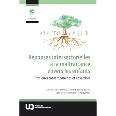 R&eacute;ponses intersectorielles &agrave; la maltraitance envers les enfants: Pratiques contemporaines et novatrices