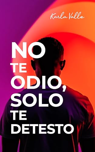 No te odio, solo te detesto