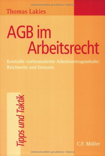 Agb Kontrolle Im Arbeitsrecht AGB im Arbeitsrecht: Kontrolle vorformulierter Arbeitsvertragsinhalte