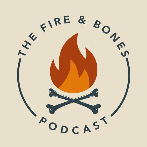 The Fire and Bones Podcast Titelbild