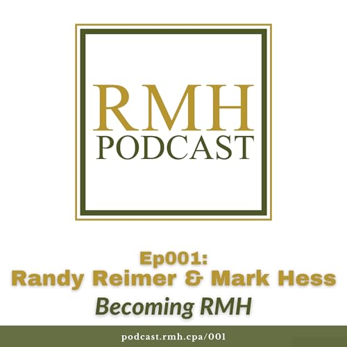 Ep001: Becoming RMH with Randy Reimer & Mark Hess