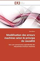 Moda(c)Lisation Des Erreurs Machines Selon Le Principe de Causalita 6131506965 Book Cover