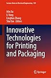 Innovative Technologies for Printing and Packaging (Lecture Notes in Electrical Engineering, 991)