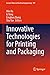 Innovative Technologies for Printing and Packaging (Lecture Notes in Electrical Engineering, 991)