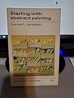 Starting with abstract painting and abstract work in other media 0289797241 Book Cover