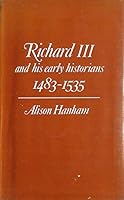 Richard III and His Early Historians, 1483-1535 0198224346 Book Cover