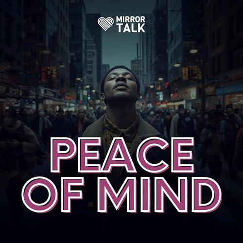 Peace of Mind: Finding Stillness in a Chaotic World Podcast By  cover art