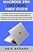MACBOOK PRO (M2 CHIP) USER GUIDE: A complete Step by Step manual for beginners and seniors with practical illustrations and pictures on how to use and ... pro with m2 chip wit (English Edition)
