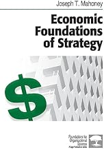 Economic Foundations of Strategy