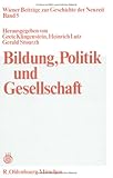 Bildung, Politik und Gesellschaft: Studien zur Geschichte des europäischen Bildungswesens vom 16. bis zum 20. Jahrhundert (Wiener Beiträge zur Geschichte der Neuzeit, Band 5)