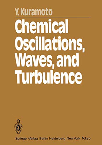 Chemical Oscillations, Waves, and Turbulence (Springer Series in Synergetics)