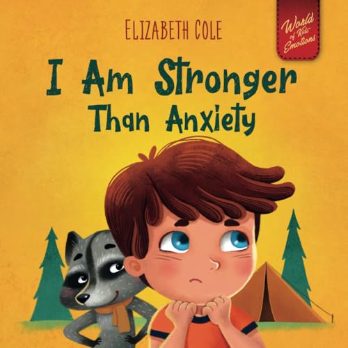 I Am Stronger Than Anxiety: Children’s Book abo... B08ZD6TCZ5 Book Cover