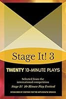 Stage It! 3: Twenty 10-Minute Plays 1093298812 Book Cover