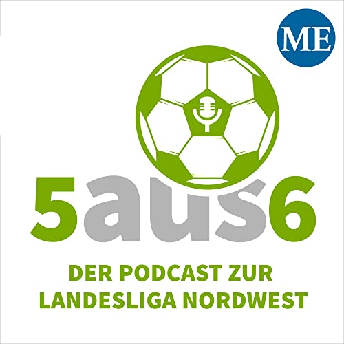 5 aus 6 - Der Podcast zur Landesliga Nordwest Titelbild