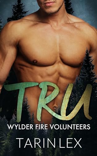 Tru: Insta Love Firefighter Romance (Wylder Fire Volunteers Book 8)