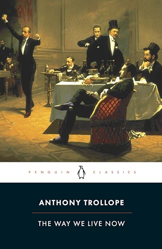 The Way We Live Now (Penguin Classics)