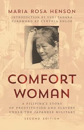 Comfort Woman: A Filipina's Story of Prostitution and Slavery under the Japanese Military 2nd Edition Comfort Woman: A Filipina's Story of Prostitution and Slavery under the Japanese Military 2nd Edition book cover