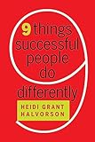 Nine Things Successful People Do Differently
