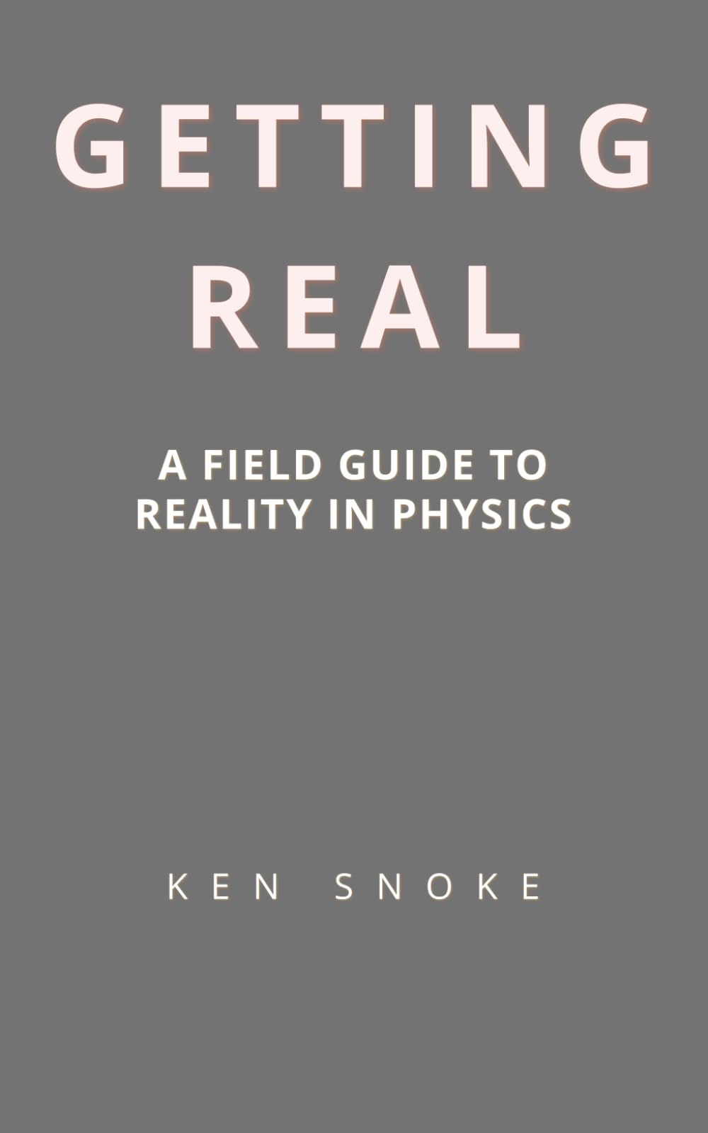 Getting Real: A Field Guide to Reality in Physics