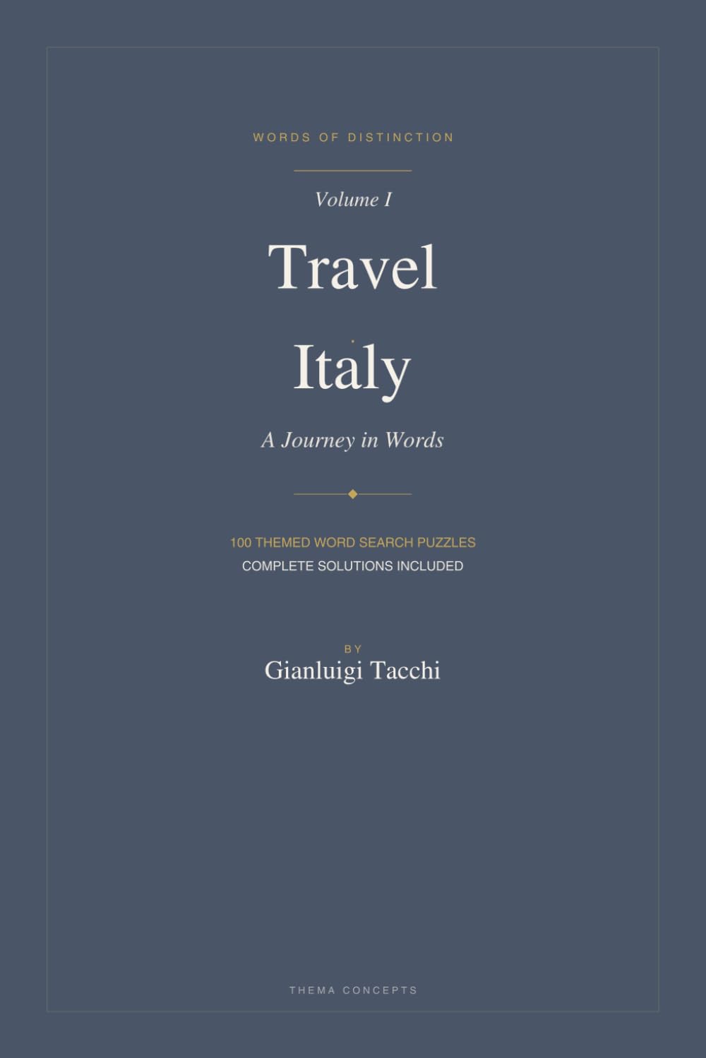 Words of Distinction: Travel Italy: Italian Word Search Puzzles for Adults | 100 Themed Puzzles with Solutions